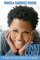 Kinky Coily: Przewodnik po naturalnych włosach - Kinky Coily: A Natural Hair Resource Guide