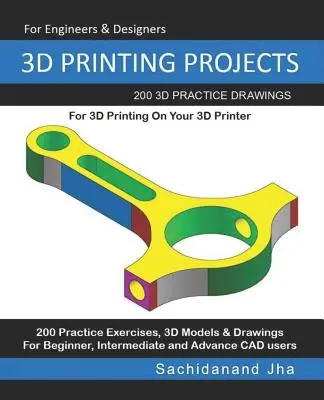 Projekty drukowania 3D: 200 praktycznych rysunków 3D do drukowania na drukarce 3D - 3D Printing Projects: 200 3D Practice Drawings For 3D Printing On Your 3D Printer