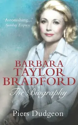 Barbara Taylor Bradford: Biografia - Barbara Taylor Bradford: The Biography