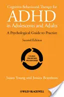 Terapia poznawczo-behawioralna ADHD u młodzieży i dorosłych: Psychologiczny przewodnik po praktyce - Cognitive-Behavioural Therapy for ADHD in Adolescents and Adults: A Psychological Guide to Practice