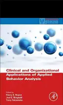 Kliniczne i organizacyjne zastosowania stosowanej analizy zachowania - Clinical and Organizational Applications of Applied Behavior Analysis