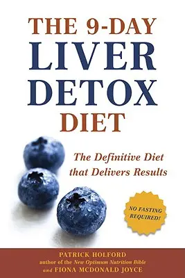 9-dniowa dieta odtruwająca wątrobę: Dieta, która przynosi rezultaty - The 9-Day Liver Detox Diet: The Definitive Diet That Delivers Results