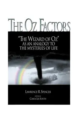 Czynniki Oz: Czarnoksiężnik z krainy Oz jako analogia do tajemnic życia - The Oz Factors: The Wizard of Oz as an Analogy to the Mysteries of Life