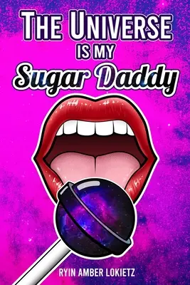 Wszechświat jest moim cukrowym tatusiem - The Universe is my Sugar Daddy