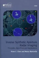 Obrazowanie radarowe z odwróconą aperturą syntetyczną: Zasady, algorytmy i zastosowania - Inverse Synthetic Aperture Radar Imaging: Principles, Algorithms and Applications