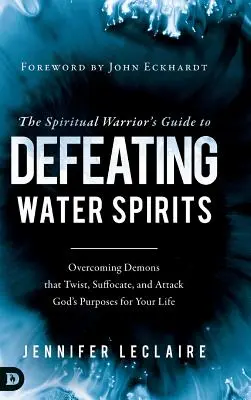 Przewodnik duchowych wojowników do pokonania duchów wody - Spiritual Warriors Guide to Defeating Water Spirits