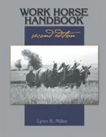 Podręcznik konia roboczego: wydanie drugie - Work Horse Handbook: second edition