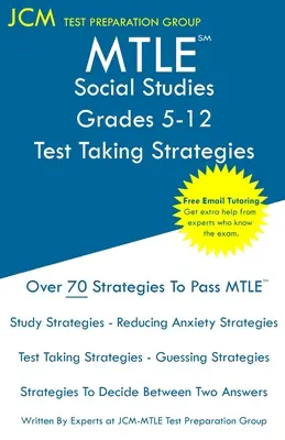 MTLE Social Studies Grades 5-12 - Strategie rozwiązywania testów: Egzamin MTLE 052 - Bezpłatne korepetycje online - Nowa edycja 2020 - Najnowsze strategie zdawania egzaminu MTLE 052 - MTLE Social Studies Grades 5-12 - Test Taking Strategies: MTLE 052 Exam - Free Online Tutoring - New 2020 Edition - The latest strategies to pass your