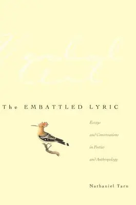 The Embattled Lyric: Eseje i rozmowy o poetyce i antropologii - The Embattled Lyric: Essays and Conversations in Poetics and Anthropology