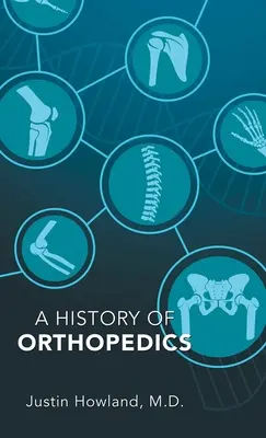 Historia ortopedii - A History of Orthopedics