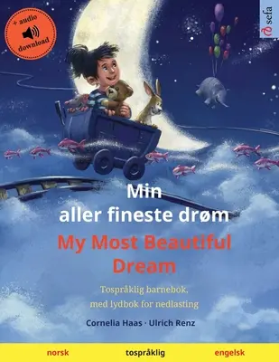 Min aller fineste drm - My Most Beautiful Dream (norweski - angielski): Świetna książka dla dzieci z audiobookiem do pobrania - Min aller fineste drm - My Most Beautiful Dream (norsk - engelsk): Tosprklig barnebok, med nedlastbar lydbok