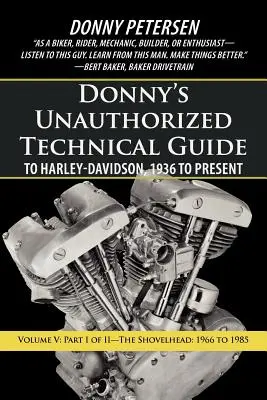 Donny's Unauthorized Technical Guide to Harley-Davidson, 1936 to Present: Tom V: Część I z II - Shovelhead: 1966-1985 - Donny's Unauthorized Technical Guide to Harley-Davidson, 1936 to Present: Volume V: Part I of II-The Shovelhead: 1966 to 1985