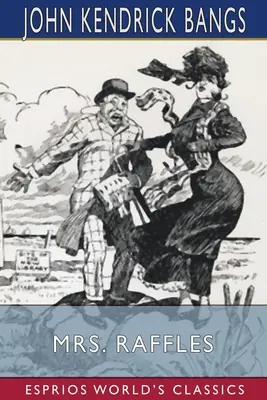 Pani Raffles (Esprios Classics) - Mrs. Raffles (Esprios Classics)