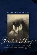 Wybrane wiersze Victora Hugo: Wydanie dwujęzyczne - Selected Poems of Victor Hugo: A Bilingual Edition