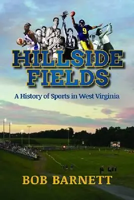 Hillside Fields: Historia sportu w Zachodniej Wirginii - Hillside Fields: A History of Sports in West Virginia