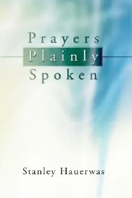 Modlitwy wypowiedziane wprost - Prayers Plainly Spoken