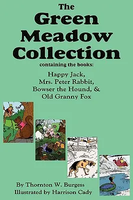 The Green Meadow Collection: Happy Jack, Pani Piotruś Królik, Ogar Bowser i Stara Babcia Lisica, Burgess - The Green Meadow Collection: Happy Jack, Mrs. Peter Rabbit, Bowser the Hound, & Old Granny Fox, Burgess