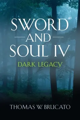 Miecz i dusza IV: Mroczne dziedzictwo - Sword and Soul IV: Dark Legacy