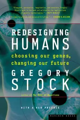 Redesigning Humans: Wybierając nasze geny, zmieniamy naszą przyszłość - Redesigning Humans: Choosing Our Genes, Changing Our Future