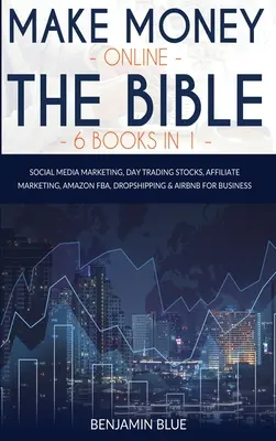 Zarabiaj pieniądze w Internecie Biblia 6 książek w 1: Marketing w mediach społecznościowych, akcje Day Trading, marketing afiliacyjny, Amazon FBA, Dropshipping i Airbnb dla autobusów - Make Money Online The Bible 6 Books in 1: Social Media Marketing, Day Trading Stocks, Affiliate Marketing, Amazon FBA, Dropshipping and Airbnb for Bus