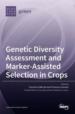 Ocena różnorodności genetycznej i selekcja wspomagana markerami w uprawach - Genetic Diversity Assessment and Marker-Assisted Selection in Crops