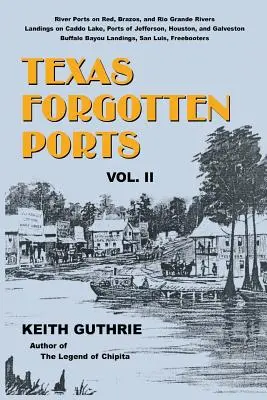 Zapomniane porty Teksasu - tom II - Texas Forgotten Ports - Volume II