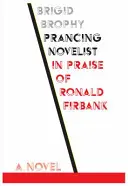 Prancing Novelist: Na chwałę Ronalda Firbanka - Prancing Novelist: In Praise of Ronald Firbank