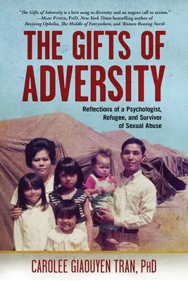 Dary przeciwności losu: Refleksje psychologa, uchodźcy i ofiary wykorzystywania seksualnego - The Gifts of Adversity: Reflections of a Psychologist, Refugee, and Survivor of Sexual Abuse