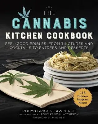 Książka kucharska Cannabis Kitchen: Dobre samopoczucie, od nalewek i koktajli po potrawy i desery - The Cannabis Kitchen Cookbook: Feel-Good Edibles, from Tinctures and Cocktails to Entres and Desserts