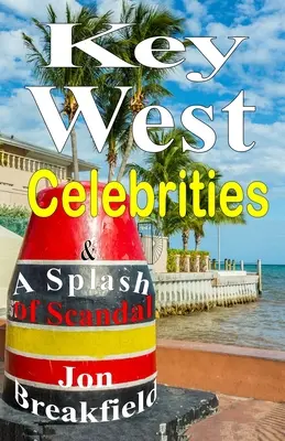 Gwiazdy Key West: i odrobina skandalu - Key West Celebrities: & a Splash of Scandal