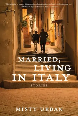 Żonaty, mieszkający we Włoszech: Historie - Married, Living in Italy: Stories