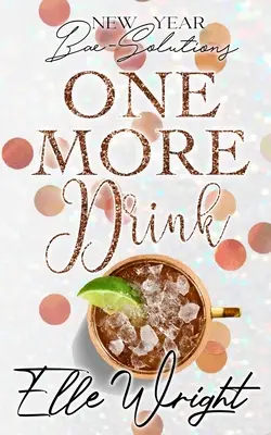 Jeszcze jeden drink: Postanowienia noworoczne - One More Drink: New Year Bae-Solutions