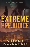 Skrajne uprzedzenie: A Jinx Ballou Novel - Extreme Prejudice: A Jinx Ballou Novel