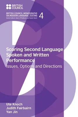 Ocenianie sprawności mówienia i pisania w języku drugim: Zagadnienia, opcje i kierunki - Scoring Second Language Spoken and Written Performance: Issues, Options and Directions