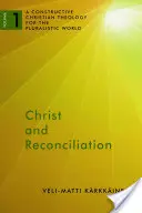 Chrystus i pojednanie: Konstruktywna teologia chrześcijańska dla pluralistycznego świata, tom 1 - Christ and Reconciliation: A Constructive Christian Theology for the Pluralistic World, Volume 1