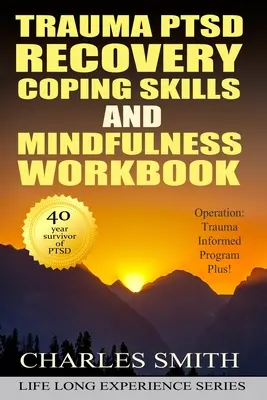 Trauma PTSD Recovery Coping Skills and Mindfulness Workbook (wersja czarno-biała): Operacja T.I.P.P. - Trauma PTSD Recovery Coping Skills and Mindfulness Workbook (Black & White version): Operation T.I.P.P.