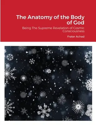 Anatomia Ciała Boga: Najwyższe objawienie kosmicznej świadomości - The Anatomy of the Body of God: Being The Supreme Revelation of Cosmic Consciousness