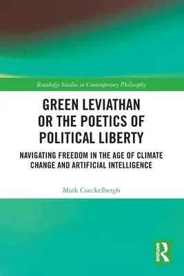 Zielony Lewiatan, czyli poetyka wolności politycznej: Nawigacja wolności w erze zmian klimatycznych i sztucznej inteligencji - Green Leviathan or the Poetics of Political Liberty: Navigating Freedom in the Age of Climate Change and Artificial Intelligence