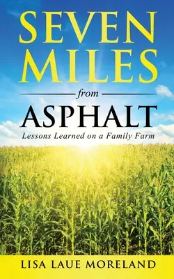 Siedem mil od asfaltu: Lekcje wyniesione z rodzinnego gospodarstwa - Seven Miles from Asphalt: Lessons Learned on a Family Far