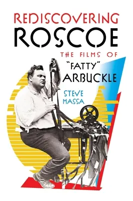 Odkrywając na nowo Roscoe: Filmy „Grubego” Arbuckle'a (twarda oprawa)” - Rediscovering Roscoe: The Films of Fatty