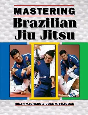 Opanować brazylijskie jiu jitsu - Mastering Brazilian Jiu Jitsu