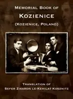 Księga Pamięci Kozienic (Polska) - Tłumaczenie Sefer Zikaron le-Kehilat Kosznitz - Memorial Book of Kozienice (Poland) - Translation of Sefer Zikaron le-Kehilat Kosznitz