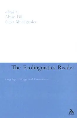 Ecolinguistics Reader: Język, ekologia i środowisko - Ecolinguistics Reader: Language, Ecology and Environment