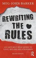 Rewriting the Rules: Anty-pomocowy przewodnik po miłości, seksie i związkach - Rewriting the Rules: An Anti Self-Help Guide to Love, Sex and Relationships