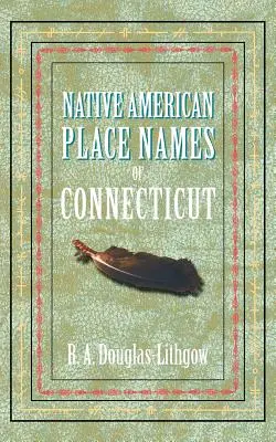 Rdzennie amerykańskie nazwy miejsc w Connecticut - Native American Place Names of Connecticut