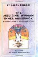 Wewnętrzny przewodnik kobiety medycyny - The Medicine Woman Inner Guidebook