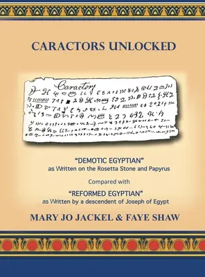 Czynniki odblokowane: Demotyczny egipski zapisany na Kamieniu z Rosetty i Papirusie w porównaniu z reformowanym egipskim zapisanym przez potomka - Caractors Unlocked: Demotic Egyptian as written on the Rosetta Stone and Papyrus Compared with Reformed Egyptian as written by a descendan