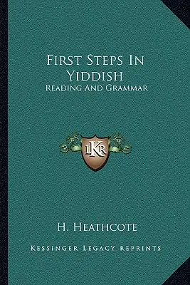 Pierwsze kroki w jidysz: Czytanie i gramatyka - First Steps in Yiddish: Reading and Grammar