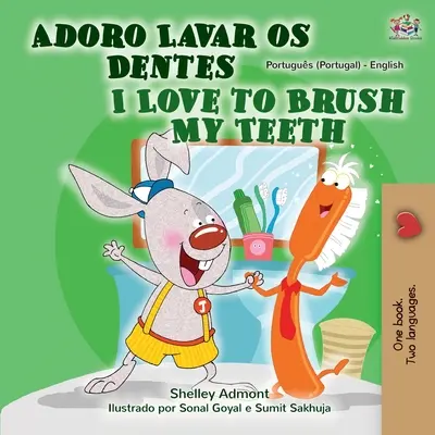 I Love to Brush My Teeth (portugalsko-angielska książka dwujęzyczna - Portugalia) - I Love to Brush My Teeth (Portuguese English Bilingual Book - Portugal)