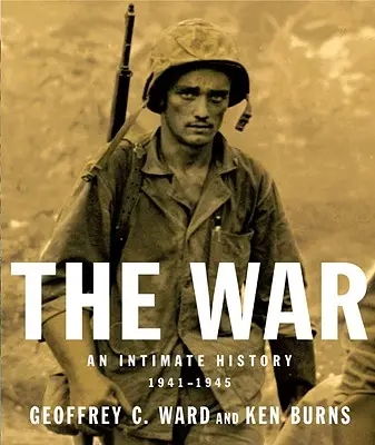 Wojna: intymna historia, 1941-1945 - The War: An Intimate History, 1941-1945